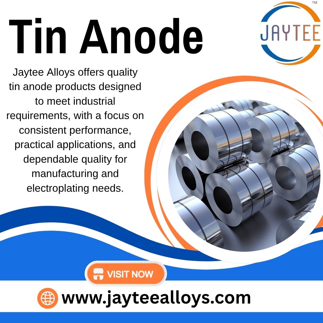 Tin Anode Uses And Benefits For Industrial Applications At CityClassify.com