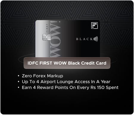 IDFC FIRST WOW Black Credit Card
